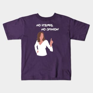 No Uterus, No Opinion by doctorheadly Kids T-Shirt